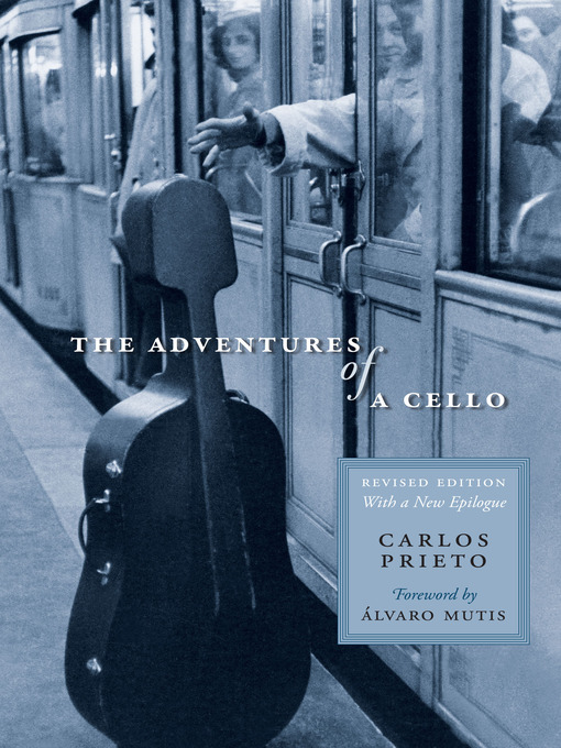 Title details for The Adventures of a Cello by Carlos Prieto - Available